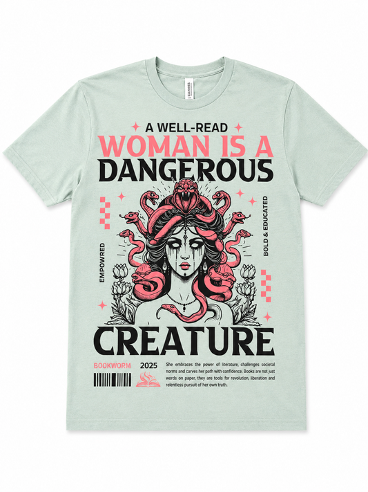 A Well-Read Woman Is a Dangerous Creature Shirt | Bookish Graphic Tee