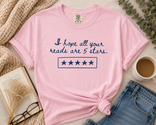 I Hope All Your Reads Are 5 Stars Shirt | Book Lover Tee | Comfort Colors Blossom Pink | Reader Gift | BookTok Graphic T-Shirt | Bibliophile Tee