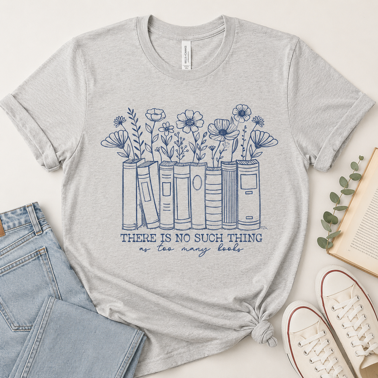 There Is No Such Thing as Too Many Books Graphic Tee – Bella Canvas Ash Grey Shirt