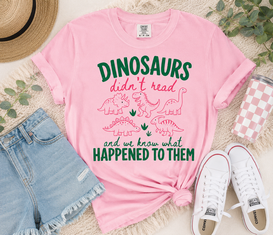 Dinosaurs Didn’t Read Graphic Tee | Funny Book Lover Shirt | Comfort Colors Blossom Pink Tee