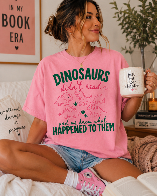 Dinosaurs Didn’t Read Graphic Tee | Funny Book Lover Shirt | Comfort Colors Blossom Pink Tee