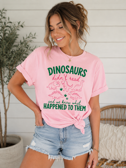 Dinosaurs Didn’t Read Graphic Tee | Funny Book Lover Shirt | Comfort Colors Blossom Pink Tee